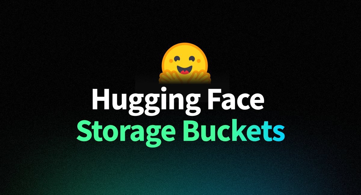 Hugging Face Launches Storage Buckets for High-Throughput ML Workflows