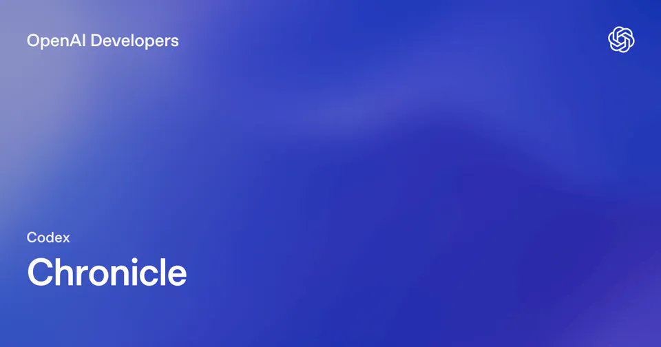 OpenAI Launches Chronicle to Give Codex Persistent Memory of Your Screen
