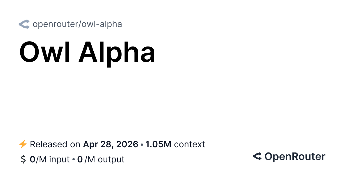 OpenRouter Launches Owl Alpha Stealth Model for Free Agentic Workloads