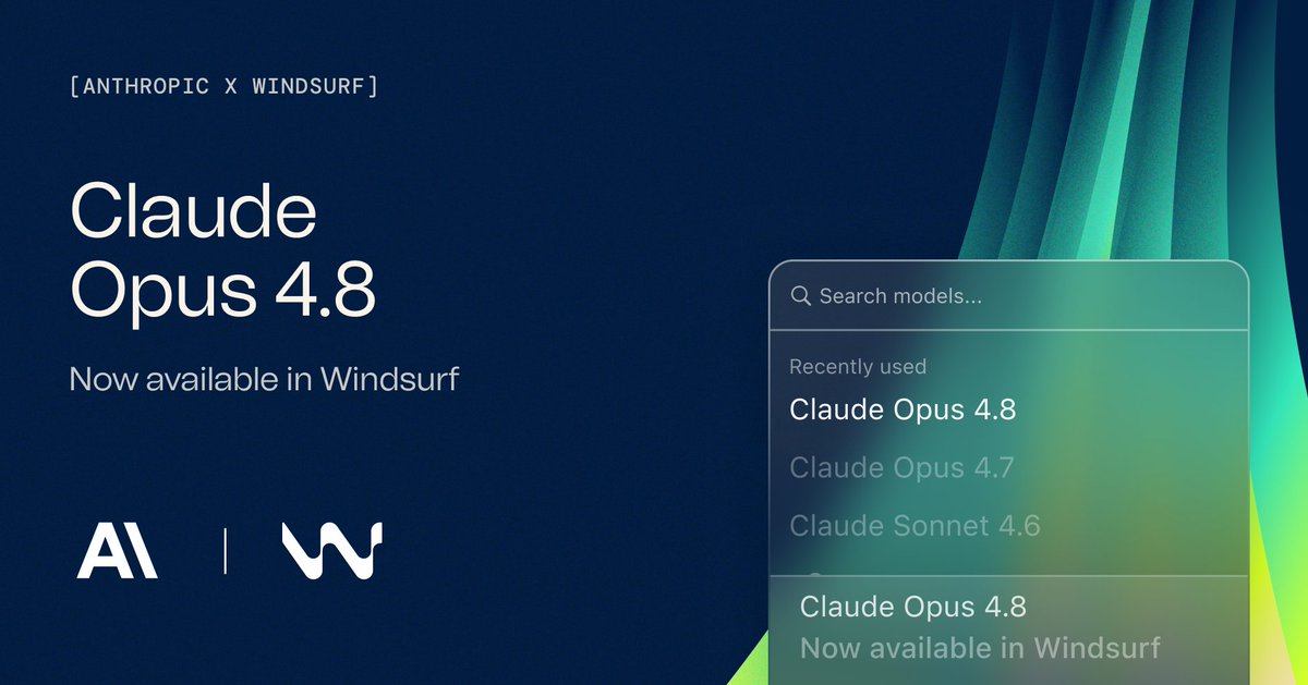 [ANTHROPIC X WINDSURF] Claude Opus 4.8 Now available in Windsurf Search models... Recently used Claude Opus 4.8 Claude Opus 4.7 Claude Sonnet 4.6 Claude Opus 4.8 Now available in Windsurf