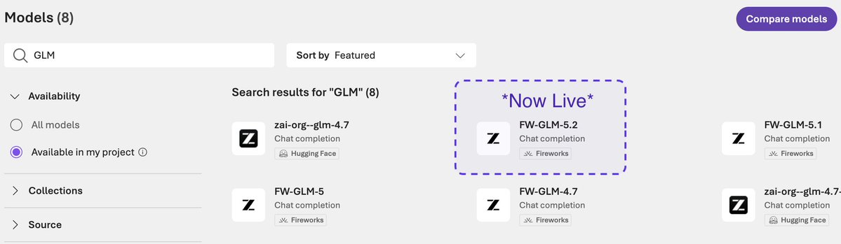 Models (8) Compare models GLM Sort by Featured Availability All models Available in my project Collections Source Search results for "GLM" (8) zai-org--glm-4.7 Chat completion Hugging Face *Now Live* FW-GLM-5.2 Chat completion Fireworks FW-GLM-5.1 Chat completion Fireworks FW-GLM-5 Chat completion Fireworks FW-GLM-4.7 Chat completion Fireworks zai-org--glm-4.7- Chat completion Hugging Face