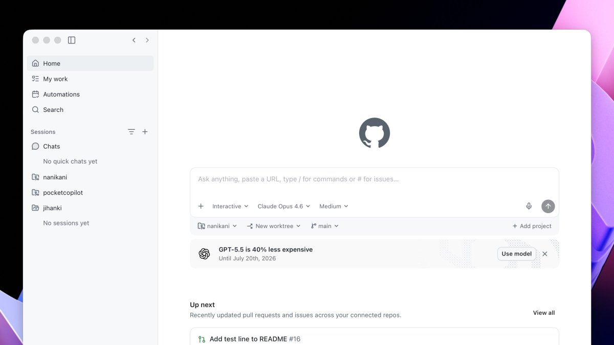 Ask anything, paste a URL, type / for commands or # for issues...
+ Interactive ∨ Claude Opus 4.6 ∨ Medium ∨
nanikani ∨ New worktree ∨ main ∨ + Add project
GPT-5.5 is 40% less expensive
Until July 20th, 2026
Use model