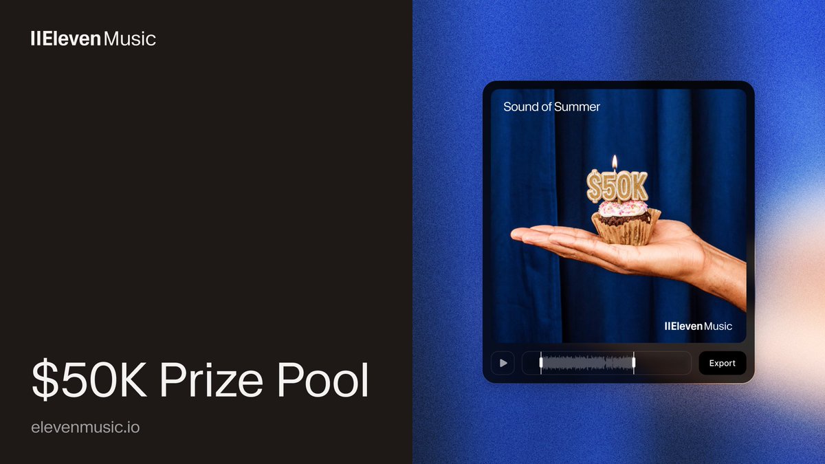 ElevenMusic
$50K Prize Pool
elevenmusic.io
Sound of Summer
$50K
ElevenMusic
Export