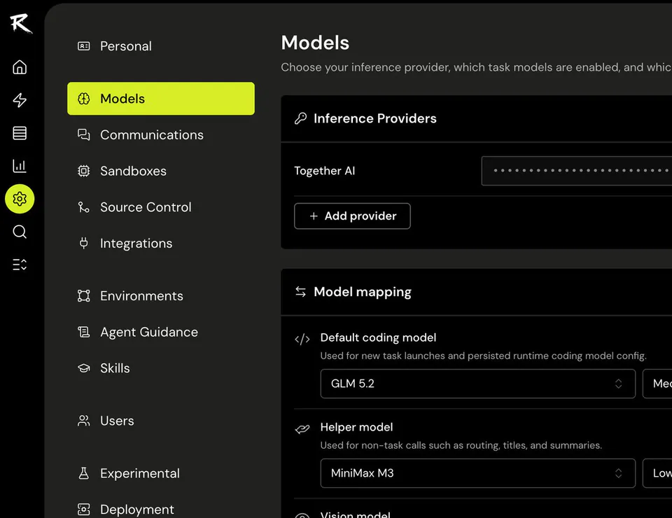 Models
Choose your inference provider, which task models are enabled, and whic
Inference Providers
Together AI
+ Add provider
Model mapping
Default coding model
Used for new task launches and persisted runtime coding model config.
GLM 5.2
Helper model
Used for non-task calls such as routing, titles, and summaries.
MiniMax M3
Vision model