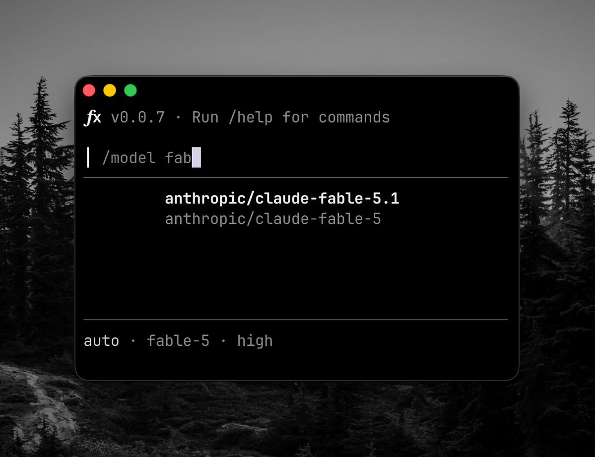 fx v0.0.7 · Run /help for commands
| /model fab
anthropic/claude-fable-5.1
anthropic/claude-fable-5
auto · fable-5 · high