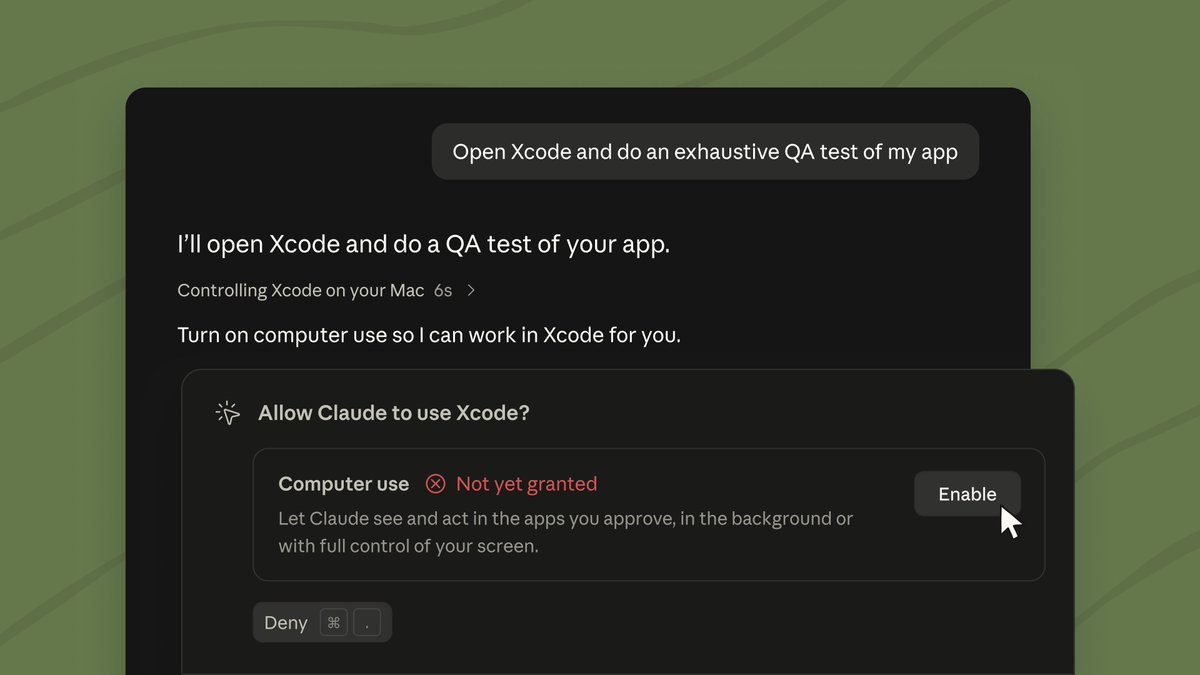 Open Xcode and do an exhaustive QA test of my app
I’ll open Xcode and do a QA test of your app.
Controlling Xcode on your Mac 6s >
Turn on computer use so I can work in Xcode for you.
Allow Claude to use Xcode?
Computer use ⊗ Not yet granted
Let Claude see and act in the apps you approve, in the background or with full control of your screen.
Deny ⌘ .
Enable