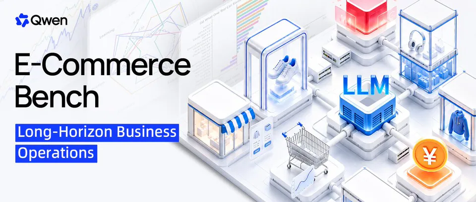 Qwen E-Commerce Bench Long-Horizon Business Operations LLM