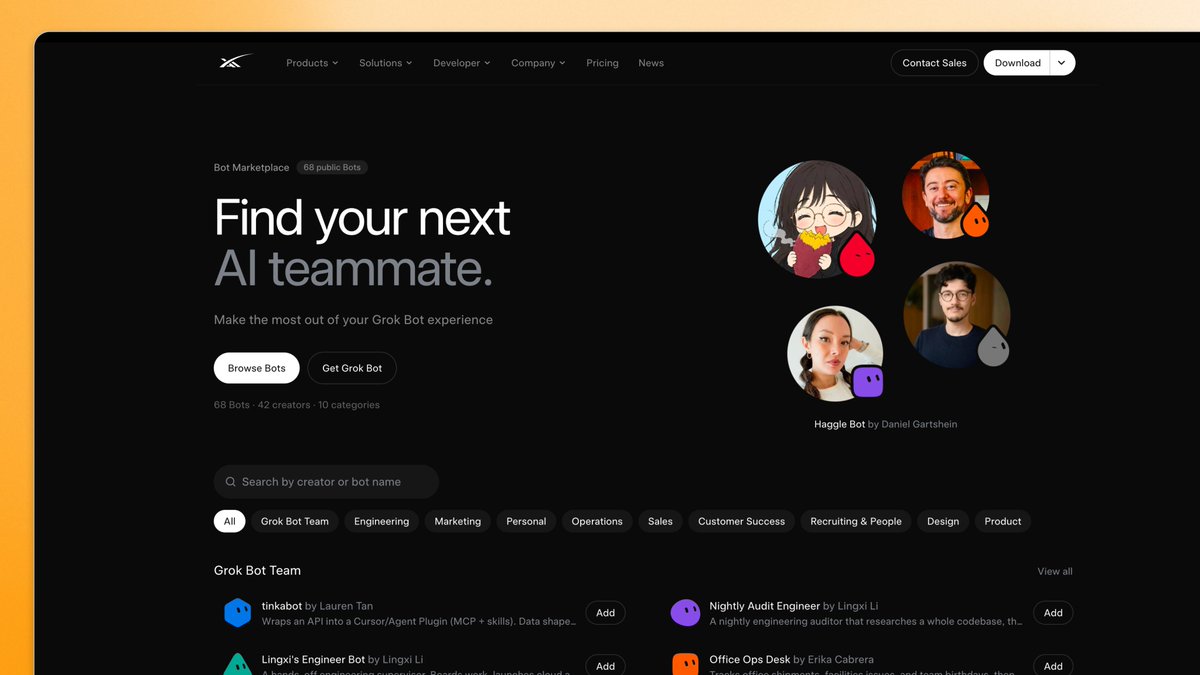 Bot Marketplace 68 public Bots Find your next AI teammate. Make the most out of your Grok Bot experience Browse Bots Get Grok Bot 68 Bots 42 creators 10 categories Search by creator or bot name All Grok Bot Team Engineering Marketing Personal Operations Sales Customer Success Recruiting & People Design Product Grok Bot Team View all tinkabot by Lauren Tan Wraps an API into a Cursor/Agent Plugin (MCP + skills). Data shape... Add Nightly Audit Engineer by Lingxi Li A nightly engineering auditor that researches a whole codebase, th... Add Lingxi's Engineer Bot by Lingxi Li Add Office Ops Desk by Erika Cabrera Add