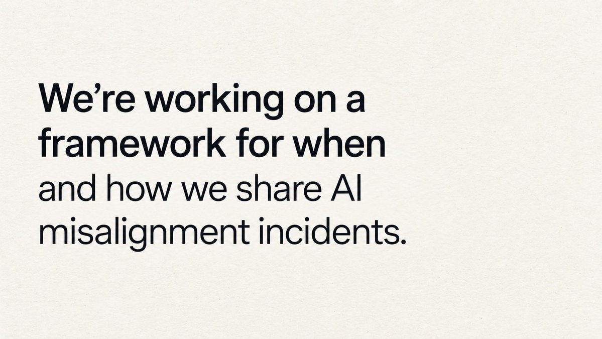 We’re working on a framework for when and how we share AI misalignment incidents.