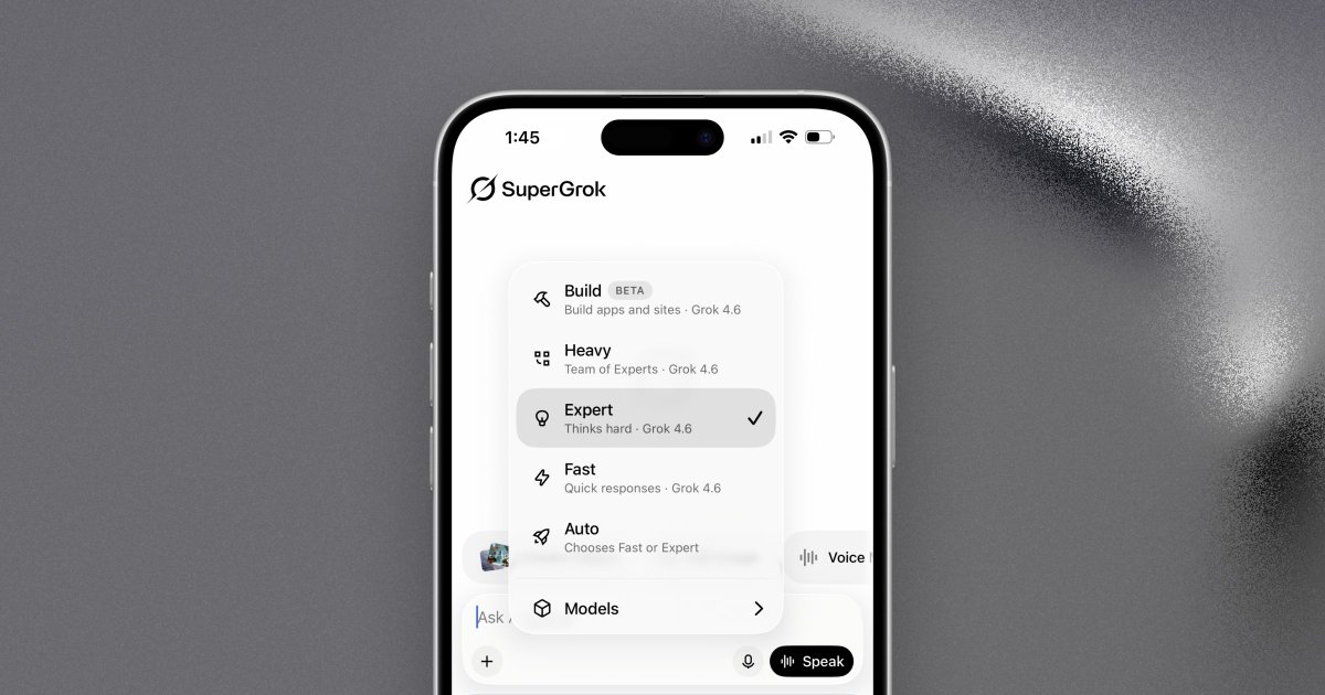 SuperGrok
Build BETA
Build apps and sites · Grok 4.6
Heavy
Team of Experts · Grok 4.6
Expert
Thinks hard · Grok 4.6
Fast
Quick responses · Grok 4.6
Auto
Chooses Fast or Expert
Models