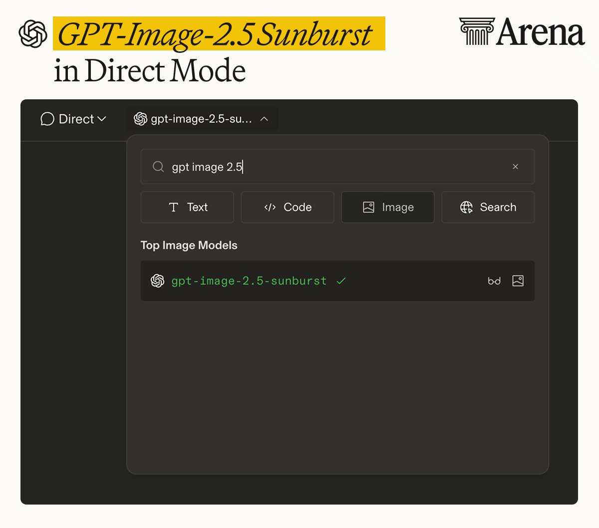 GPT-Image-2.5 Sunburst in Direct Mode; Direct; gpt-image-2.5-su...; gpt image 2.5; T Text; </> Code; Image; Search; Top Image Models; gpt-image-2.5-sunburst ✓