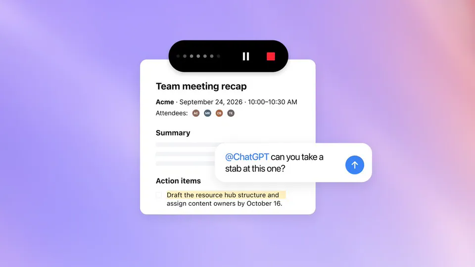 Team meeting recap
Acme · September 24, 2026 · 10:00–10:30 AM
Attendees: AC MR CB TE
Summary
@ChatGPT can you take a stab at this one?
Action items
Draft the resource hub structure and assign content owners by October 16.